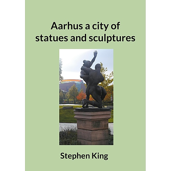 Aarhus a city of statues and sculptures, Stephen King