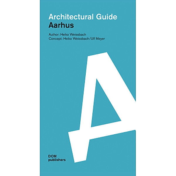 Aarhus. Architectural Guide, Heiko Weissbach