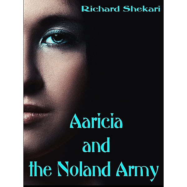 Aaricia and the Noland Army, Richard Shekari