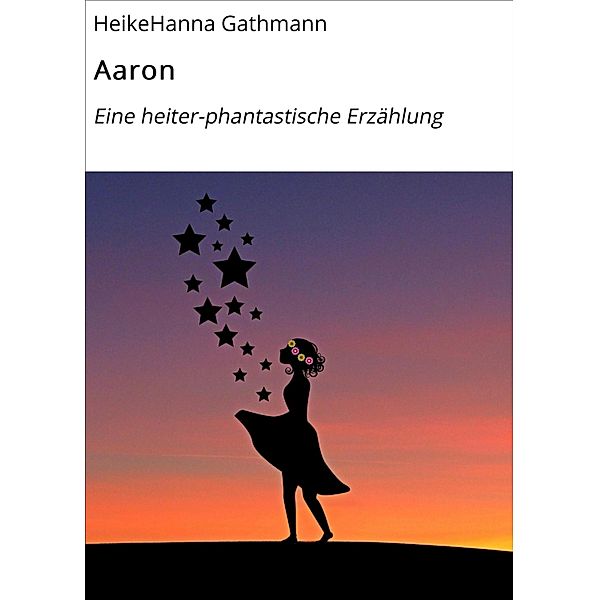 Aaron / 1 Bd.1, HeikeHanna Gathmann
