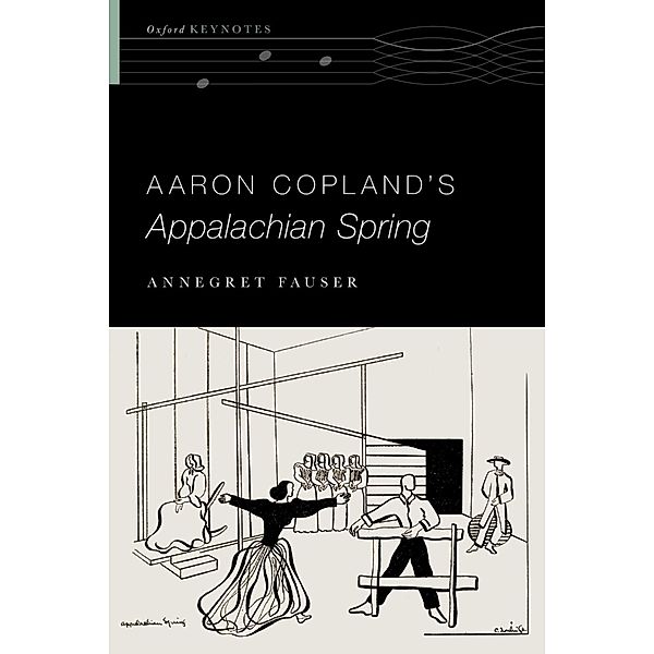 Aaron Copland's Appalachian Spring, Annegret Fauser