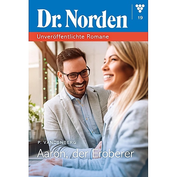Aaron, der Eroberer / Dr. Norden - Unveröffentlichte Romane Bd.19, Patricia Vandenberg