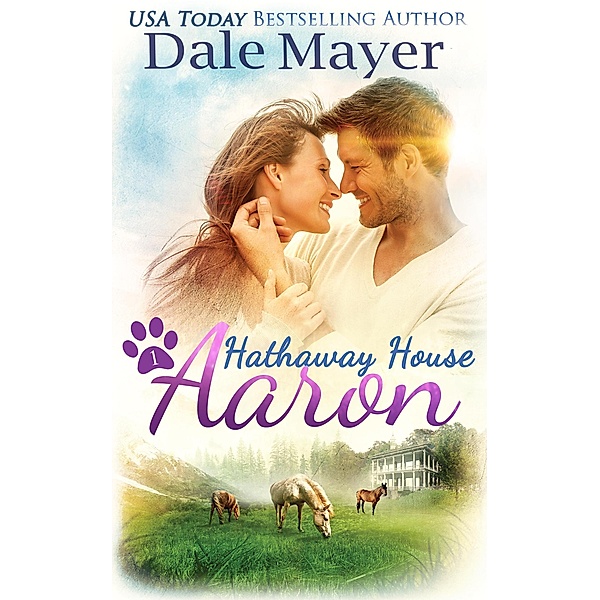 Aaron (Hathaway House, #1) / Hathaway House, Dale Mayer