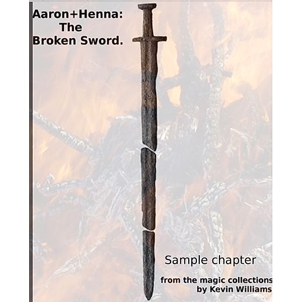 Aaron+Henna: Aaron+Henna: The Broken Sword, Kevin Williams