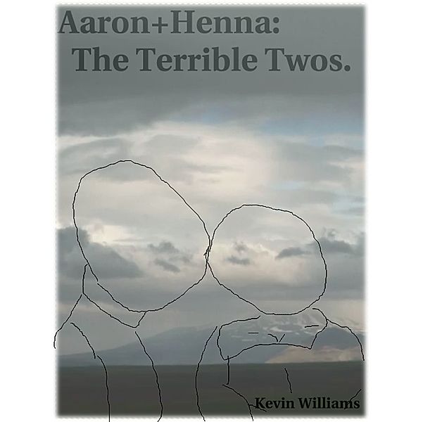 Aaron+Henna: Aaron+Henna: The Terrible Twos, Kevin Williams