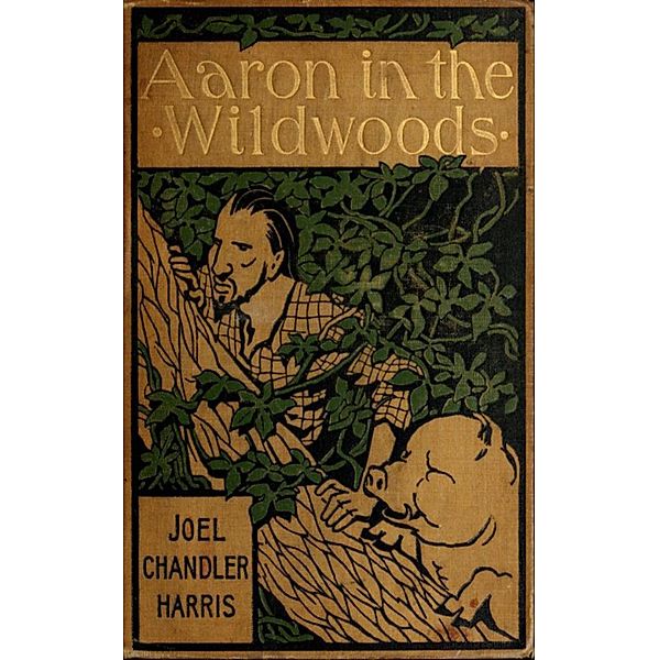 Aaron in the Wildwoods, Joel Chandler Harris