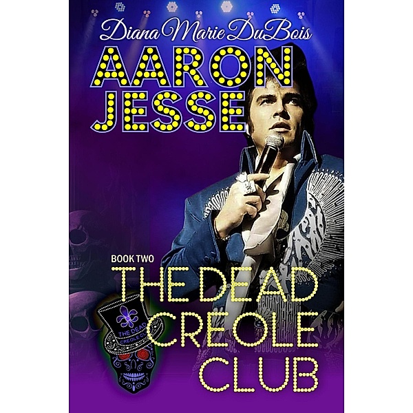 Aaron Jesse The Dead Creole Club / The Dead Creole Club, Diana Marie DuBois