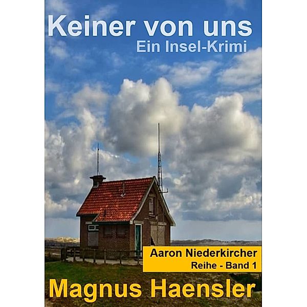 Aaron Niederkircher: Keiner von uns, Magnus Haensler