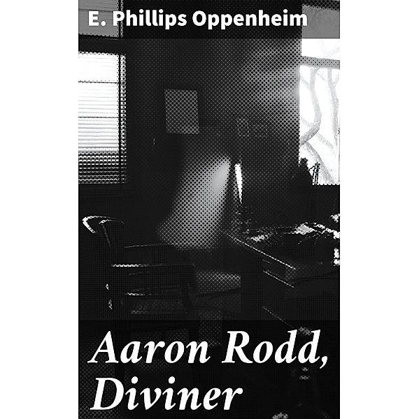 Aaron Rodd, Diviner, E. Phillips Oppenheim