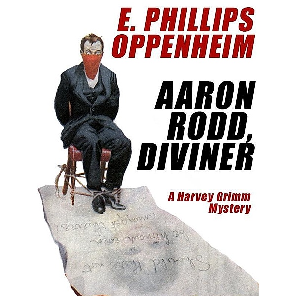 Aaron Rodd, Diviner: A Harvey Grimm Mystery / Wildside Press, E. Phillips Oppenheim