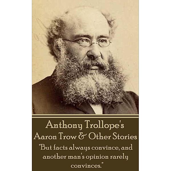 Aaron Trow & Other Short Stories, Anthony Trollope