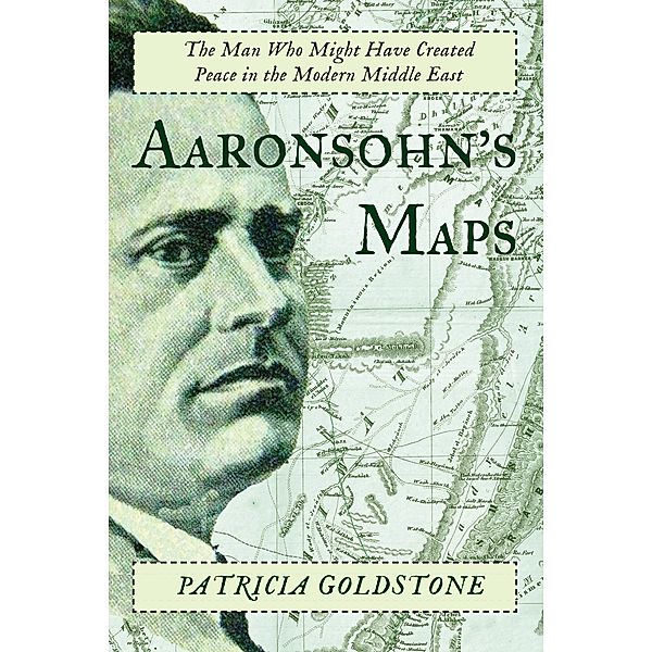 Aaronsohn's Maps, Patricia Goldstone