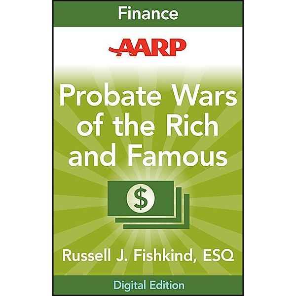 AARP Probate Wars of the Rich and Famous, Russell J. Fishkind