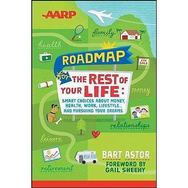 AARP Roadmap for the Rest of Your Life, Bart Astor