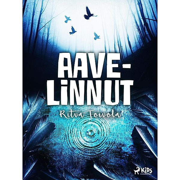 Aavelinnut, Ritva Toivola