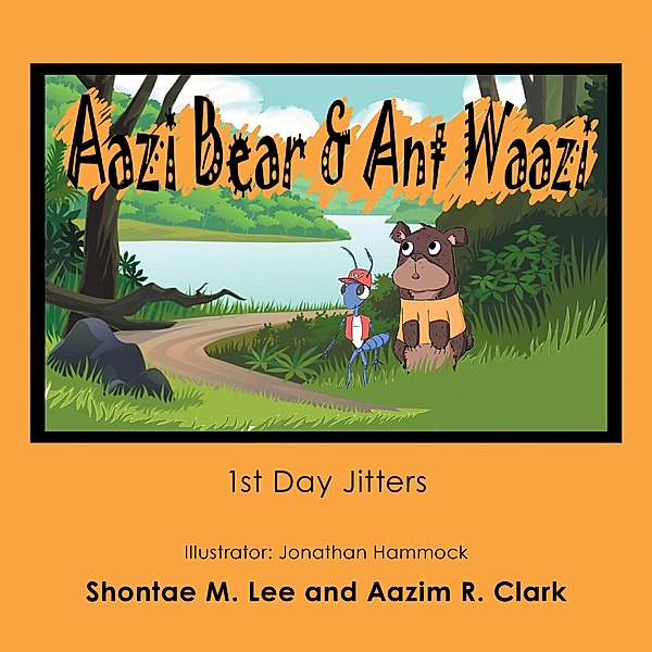 Aazi Bear & Ant Waazi, Shontae M. Lee, Aazim R. Clark