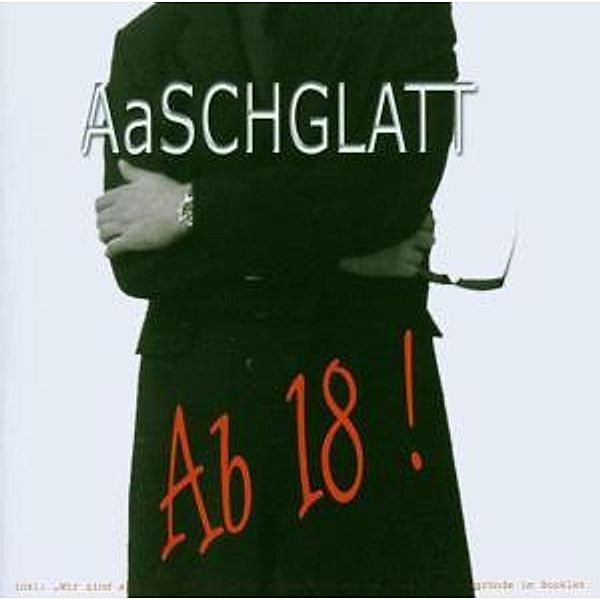 Ab 18!, Aaschglatt