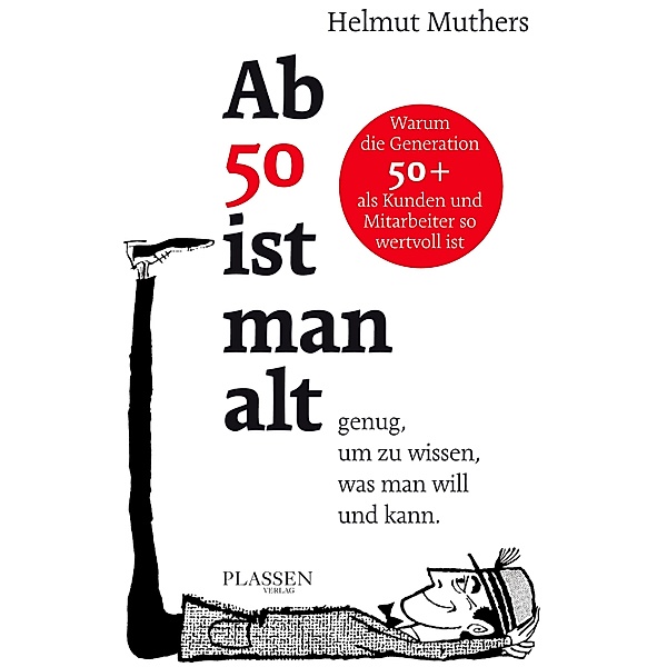 Ab 50 ist man alt ... genug, um zu wissen, was man will und kann, Helmut Muthers