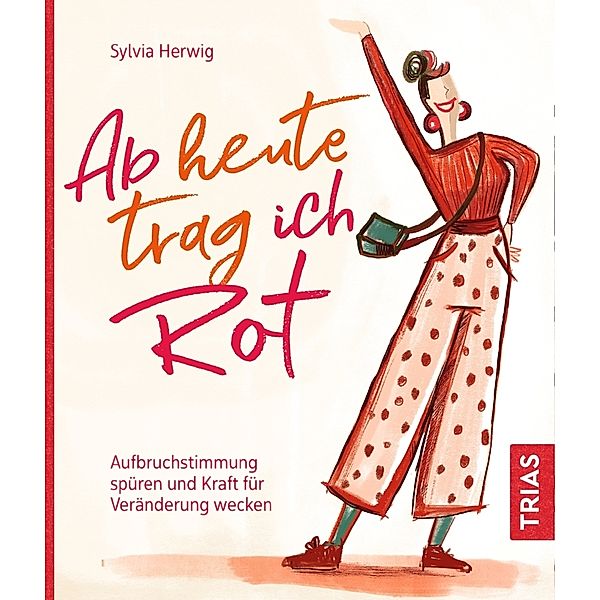 Ab heute trag ich Rot, Sylvia Herwig