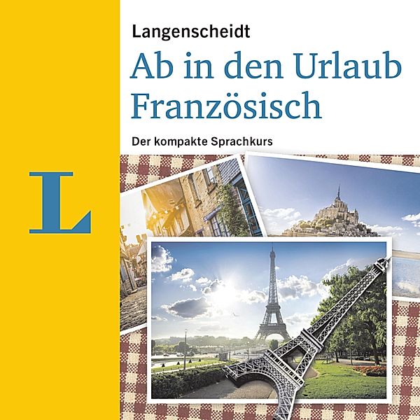 Ab in den Urlaub - Langenscheidt Ab in den Urlaub - Französisch, Langenscheidt-Redaktion