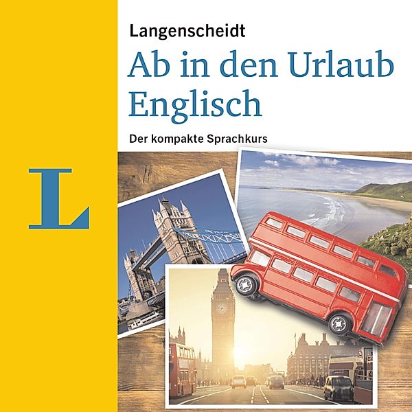 Ab in den Urlaub - Langenscheidt Ab in den Urlaub - Englisch, Langenscheidt-Redaktion