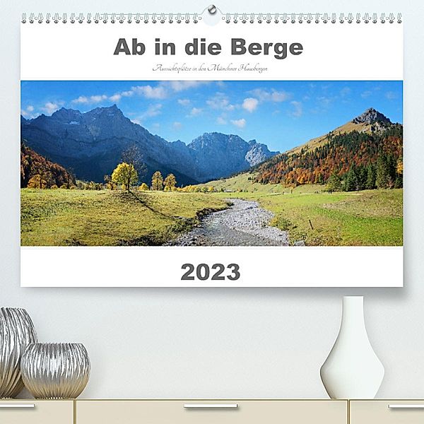 Ab in die Berge 2023 - Aussichtsplätze in den Münchner Hausbergen (Premium, hochwertiger DIN A2 Wandkalender 2023, Kunst, SusaZoom