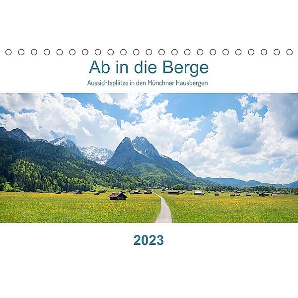 Ab in die Berge 2023 - Aussichtsplätze in den Münchner Hausbergen (Tischkalender 2023 DIN A5 quer), SusaZoom