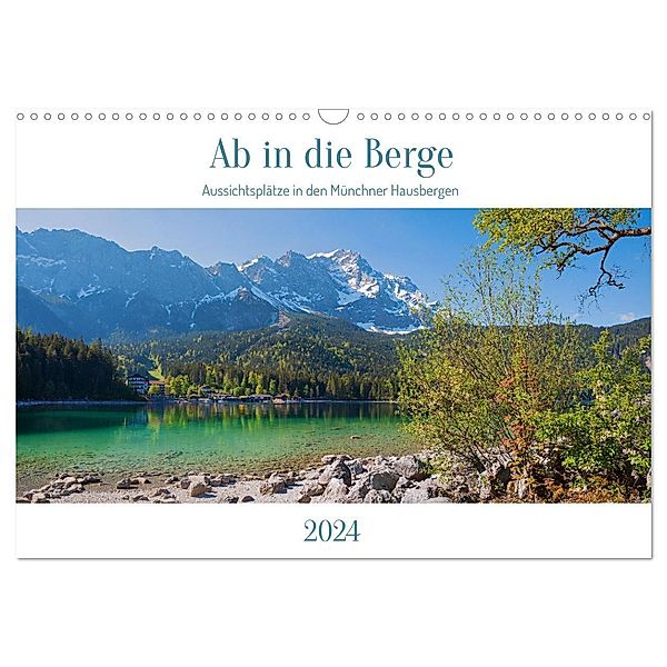 Ab in die Berge 2024 - Aussichtsplätze in den Münchner Hausbergen (Wandkalender 2024 DIN A3 quer), CALVENDO Monatskalender, SusaZoom