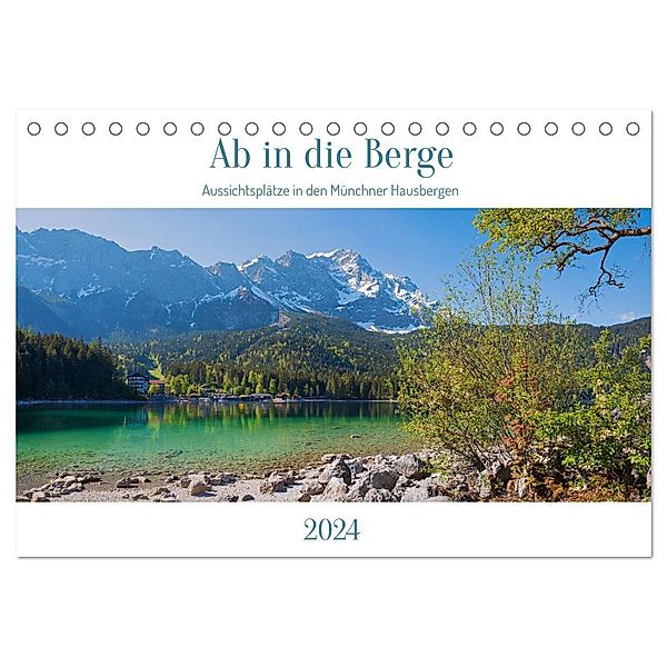 Ab in die Berge 2024 - Aussichtsplätze in den Münchner Hausbergen (Tischkalender 2024 DIN A5 quer), CALVENDO Monatskalender, SusaZoom