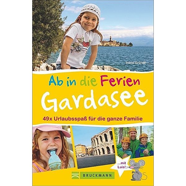 Ab in die Ferien - Gardasee mit Verona, Irene Gründl