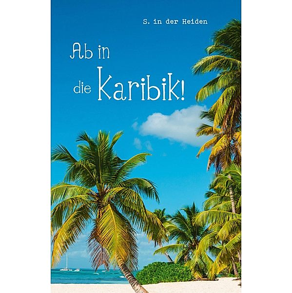 Ab in die Karibik!, S. in der Heiden