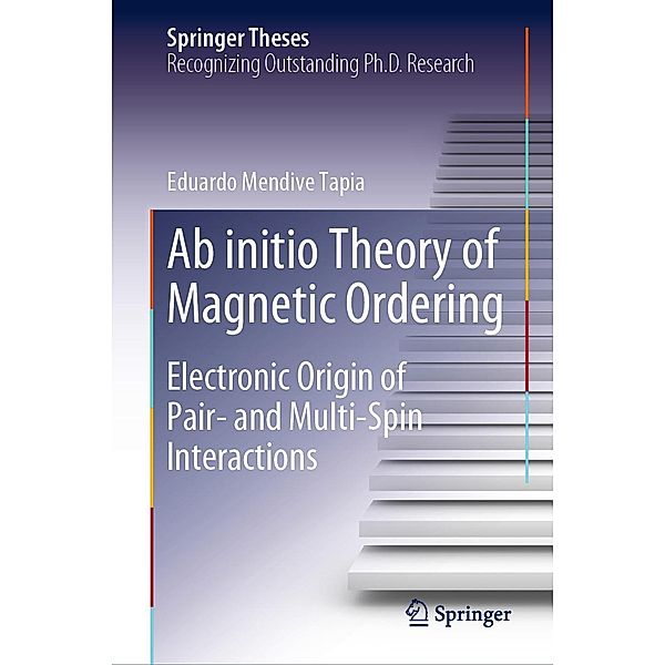 Ab initio Theory of Magnetic Ordering / Springer Theses, Eduardo Mendive Tapia