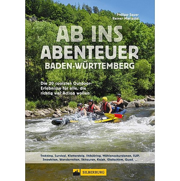 Ab ins Abenteuer. Die coolsten Outdoor-Events in Baden-Württemberg., Philipp Sauer, Rainer Mangold