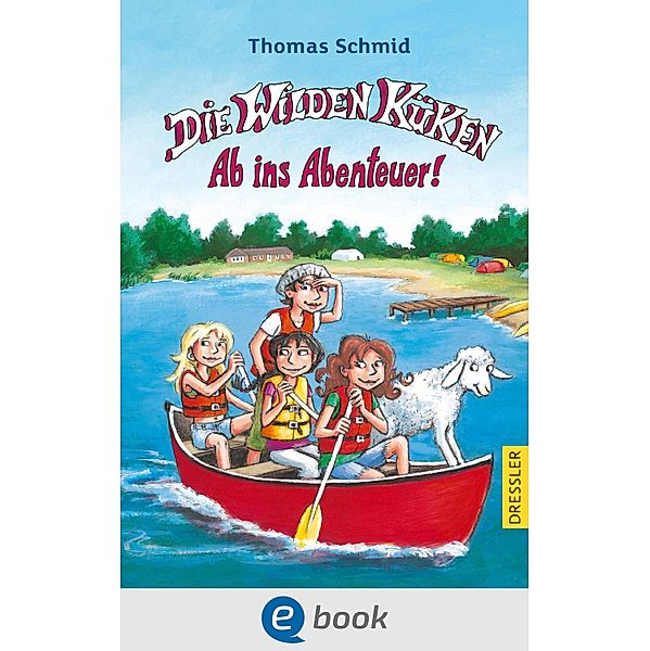 Ab ins Abenteuer / Die Wilden Küken Bd.6, Thomas Schmid