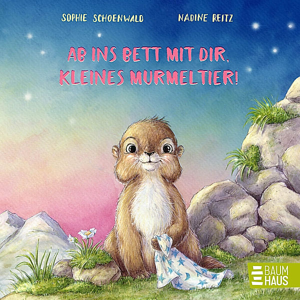 Ab ins Bett mit dir, kleines Murmeltier!, Sophie Schoenwald