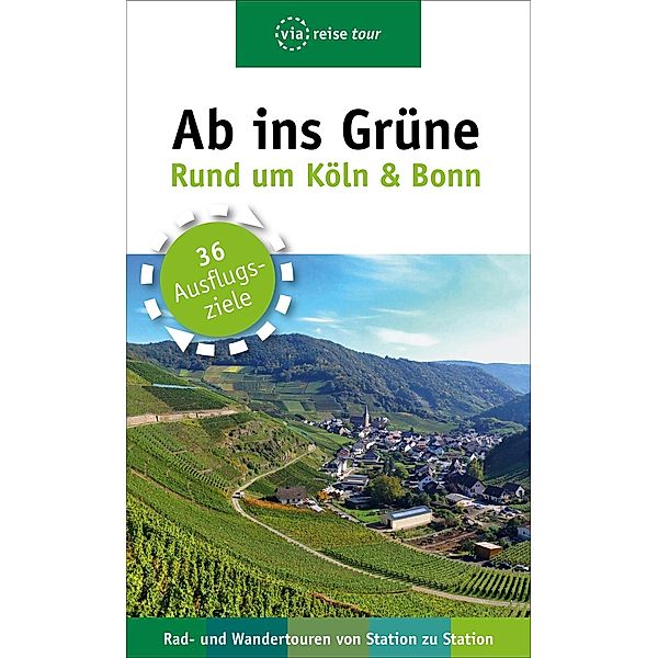 Ab ins Grüne - Ausflüge rund um Köln & Bonn, Sabine Olschner