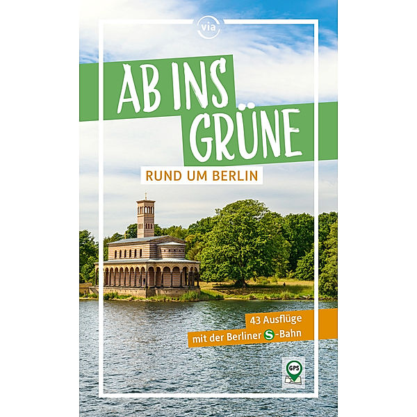 Ab ins Grüne rund um Berlin - 45 Ausflüge mit der Berliner S-Bahn, Klaus Scheddel