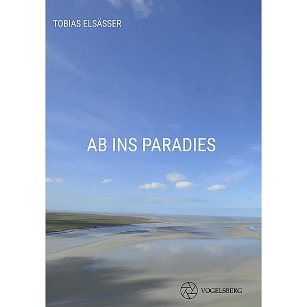 Ab ins Paradies, Tobias Elsässer