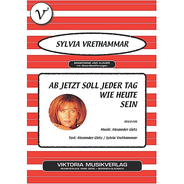 Ab jetzt soll jeder Tag wie heute sein, Sylvia Vrethammar, Alexander Gietz