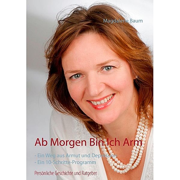 Ab morgen bin ich arm, Magdalene Baum