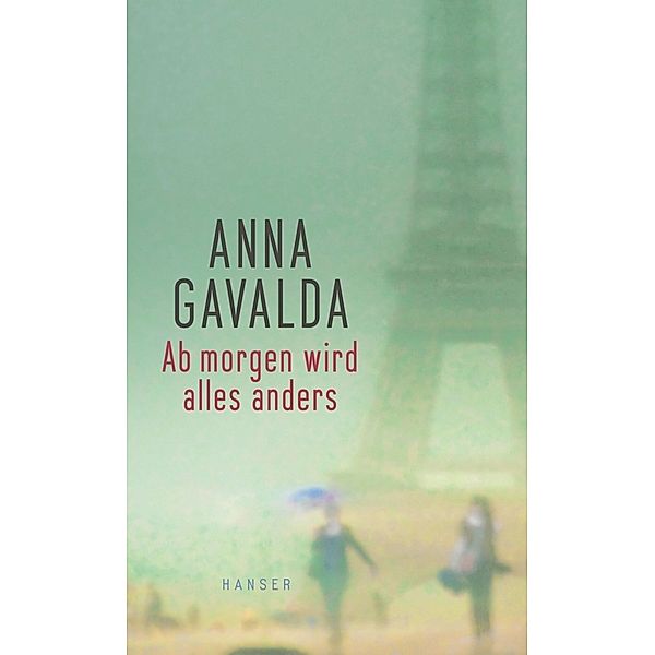 Ab morgen wird alles anders, Anna Gavalda