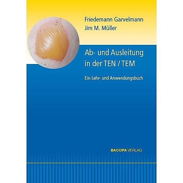 Ab- und Ausleitungsverfahren in der TEN/TEM., Friedemann Garvelmann, Jim M. Müller