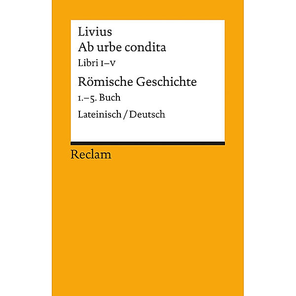 Ab urbe condita. Libri I-V / Römische Geschichte. 1.-5. Buch.Buch.1-5, Livius