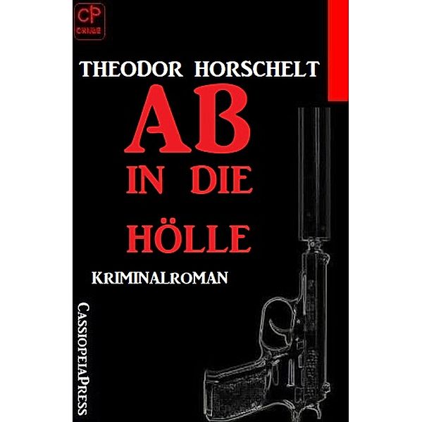 Ab zur Hölle, Theodor Horschelt