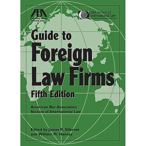 ABA Guide to Foreign Law Firms / American Bar Association, James R. Silkenat, William M. Hannay