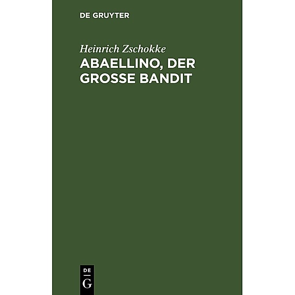 Abaellino, der grosse Bandit, Heinrich Zschokke