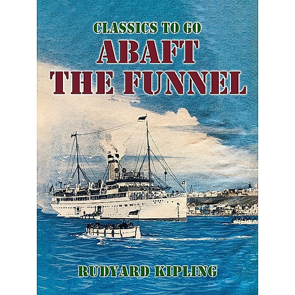 Abaft the Funnel, Rudyard Kipling