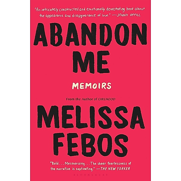 Abandon Me, Melissa Febos