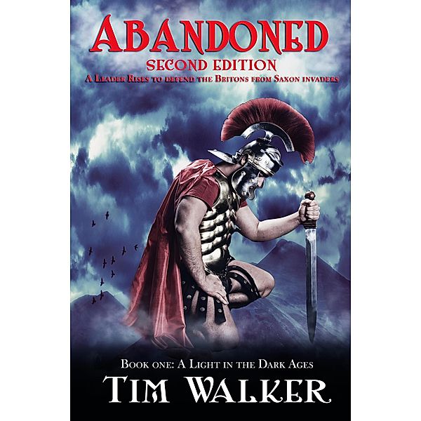 Abandoned (A Light in the Dark Ages, #1) / A Light in the Dark Ages, Tim Walker