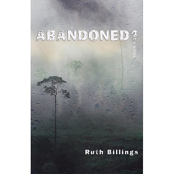 Abandoned?: A Novel, Ruth Billings